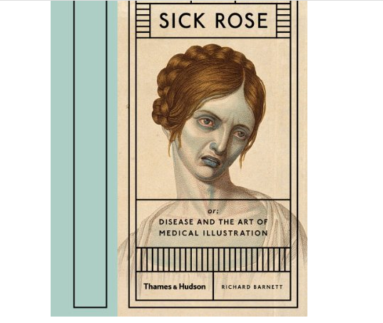 Buchtipp | „The Sick Rose“ – Krankheiten und die Kunst der medizinischen Illustration