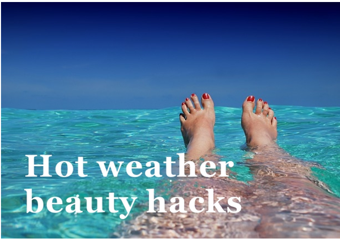 Hot weather beauty hacks!