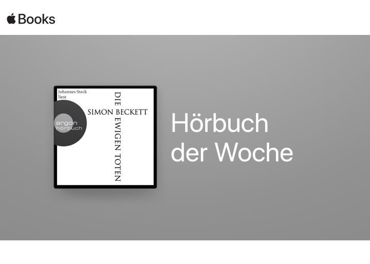 Apple Books empfiehlt: Unser Hörbuch der Woche: Brillanter Thriller von Simon Beckett - Die ewigen Toten!