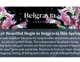 #LetBeautifulBegin | Shopping, dining and culture in Belgravia from 12th April